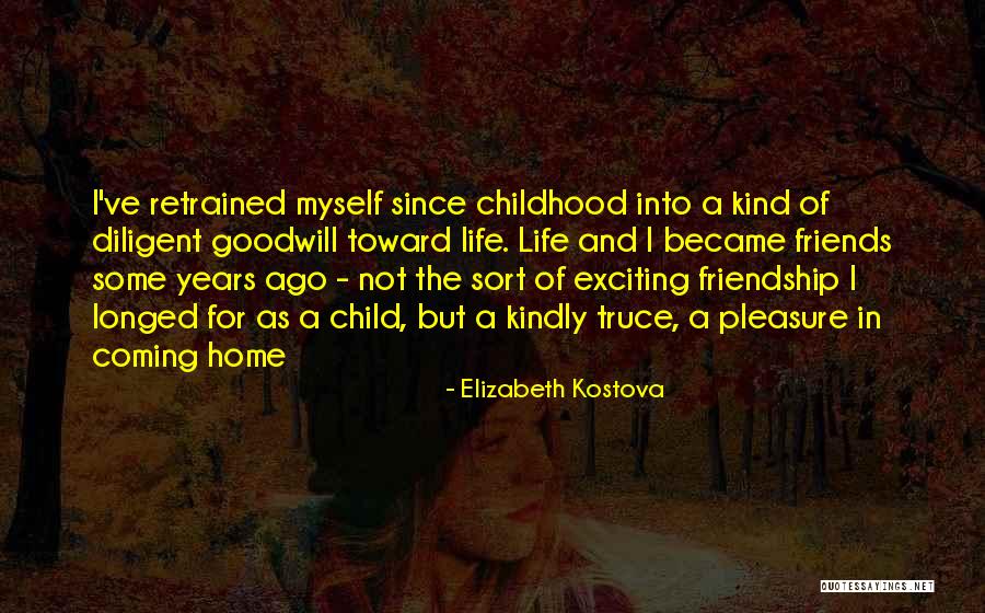 A Childhood Home Quotes By Elizabeth Kostova