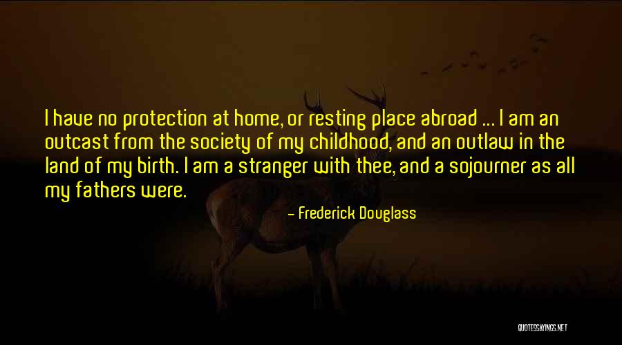 A Childhood Home Quotes By Frederick Douglass A Childhood Home Quotes By Frederick Douglass