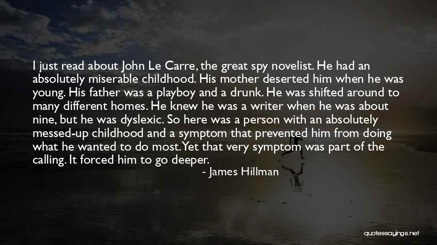 A Childhood Home Quotes By James Hillman A Childhood Home Quotes By James Hillman