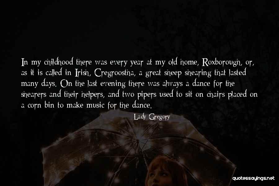 A Childhood Home Quotes By Lady Gregory