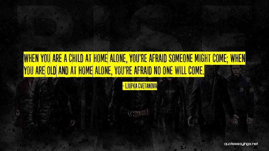 A Childhood Home Quotes By Ljupka Cvetanova A Childhood Home Quotes By Ljupka Cvetanova