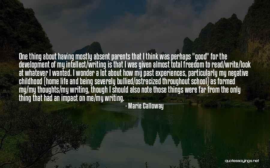 A Childhood Home Quotes By Marie Calloway A Childhood Home Quotes By Marie Calloway