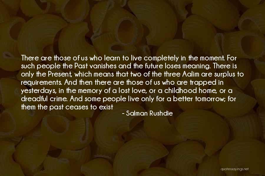 A Childhood Home Quotes By Salman Rushdie