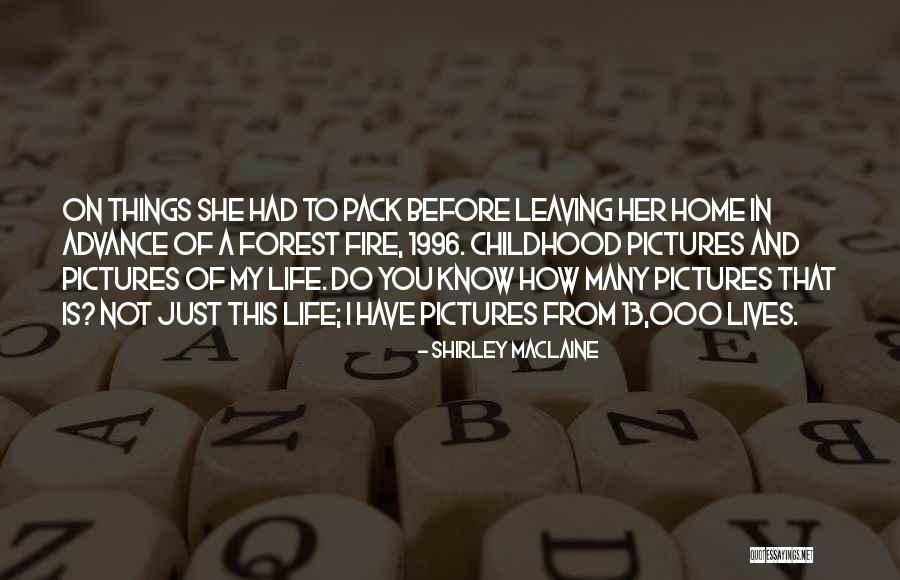 A Childhood Home Quotes By Shirley Maclaine