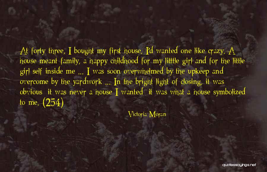 A Childhood Home Quotes By Victoria Moran