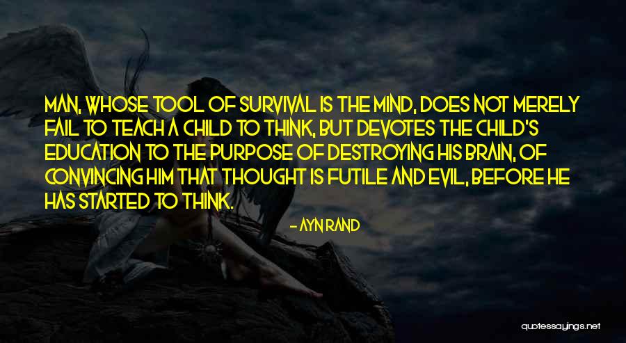 A Child's Education Quotes By Ayn Rand A Child's Education Quotes By Ayn Rand