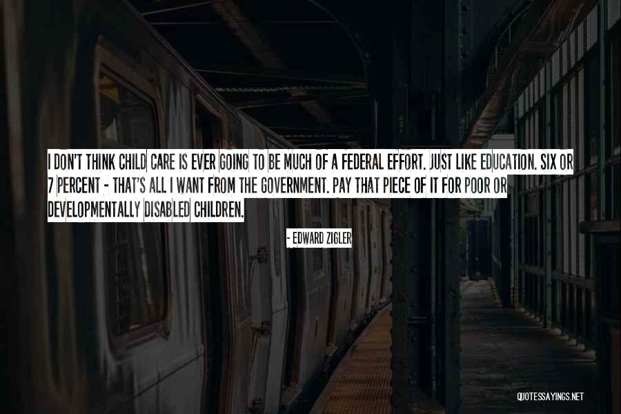 A Child's Education Quotes By Edward Zigler A Child's Education Quotes By Edward Zigler