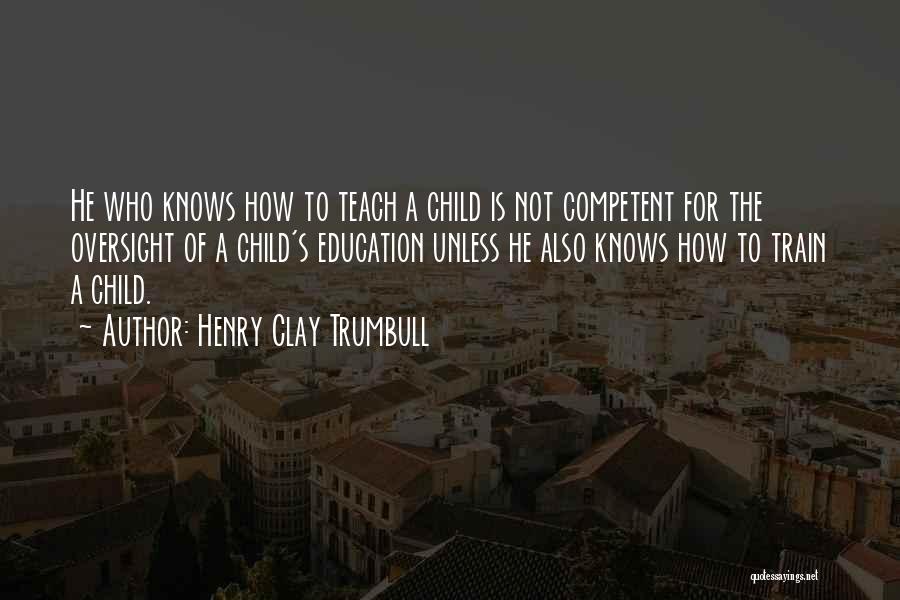 A Child's Education Quotes By Henry Clay Trumbull