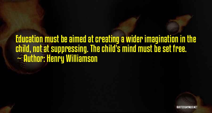 A Child's Education Quotes By Henry Williamson