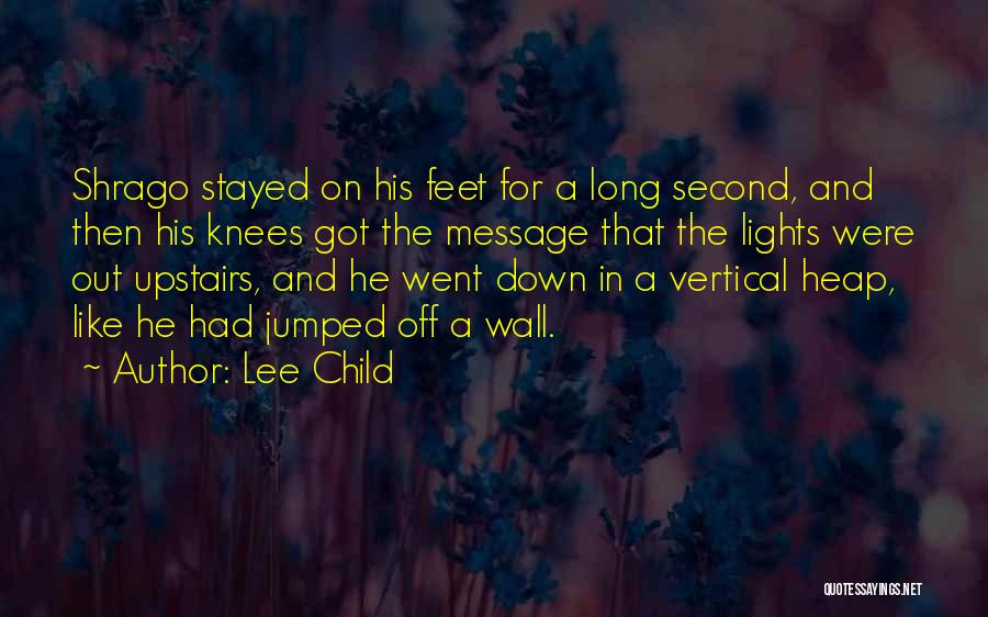 A Child's Feet Quotes By Lee Child
