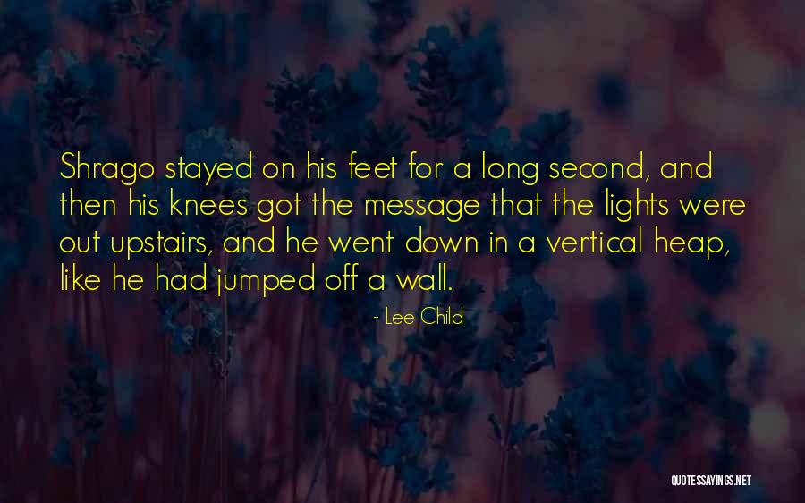 A Child's Feet Quotes By Lee Child