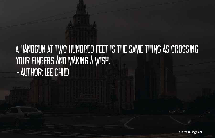 A Child's Feet Quotes By Lee Child