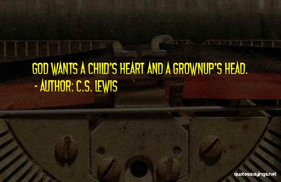 A Child's Heart Quotes By C.S. Lewis