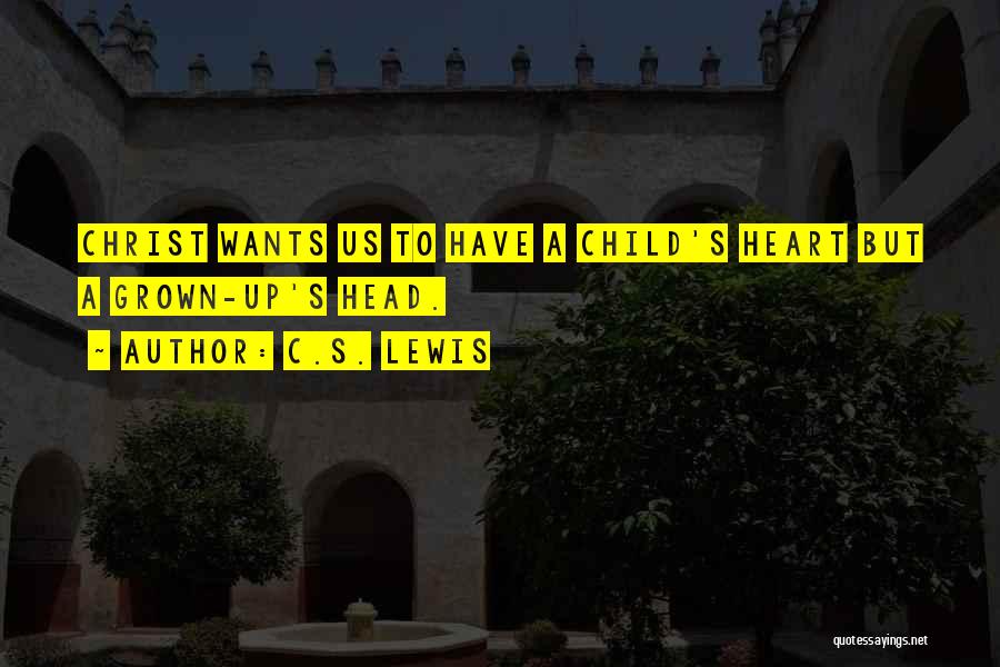 A Child's Heart Quotes By C.S. Lewis