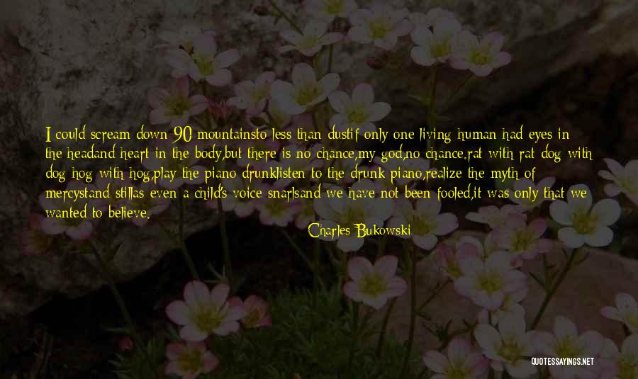 A Child's Heart Quotes By Charles Bukowski