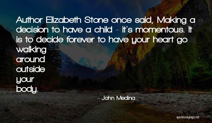 A Child's Heart Quotes By John Medina