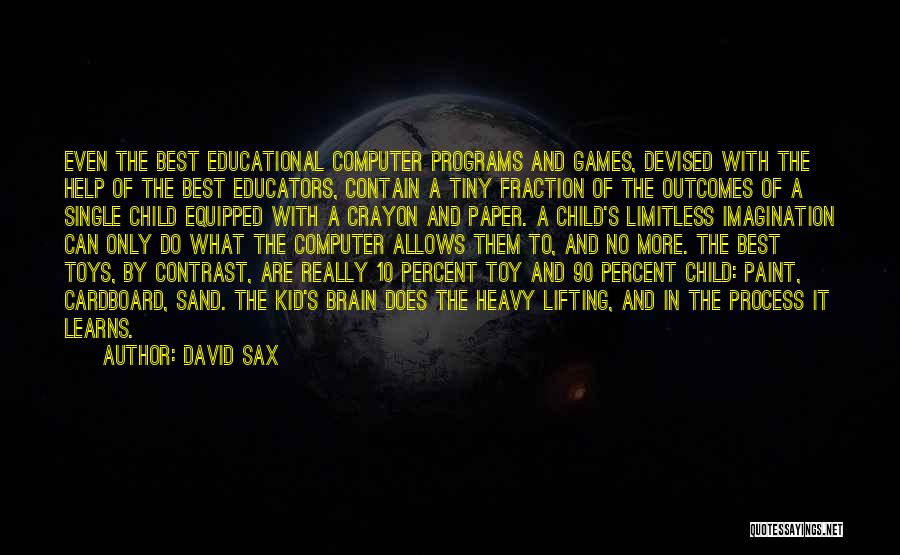 A Child's Imagination Quotes By David Sax