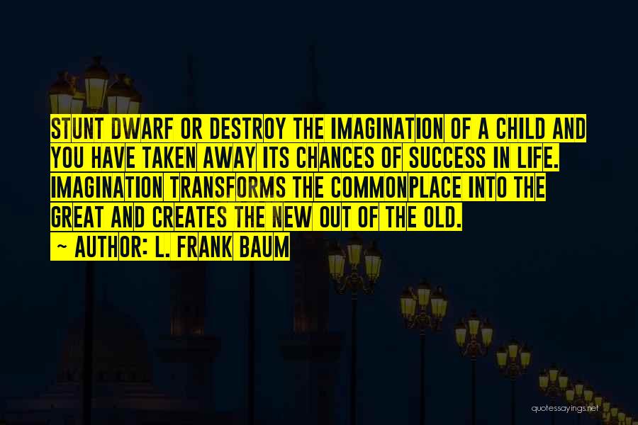 A Child's Imagination Quotes By L. Frank Baum