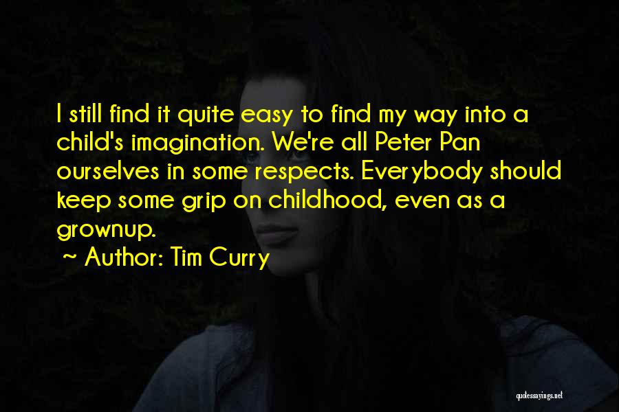 A Child's Imagination Quotes By Tim Curry