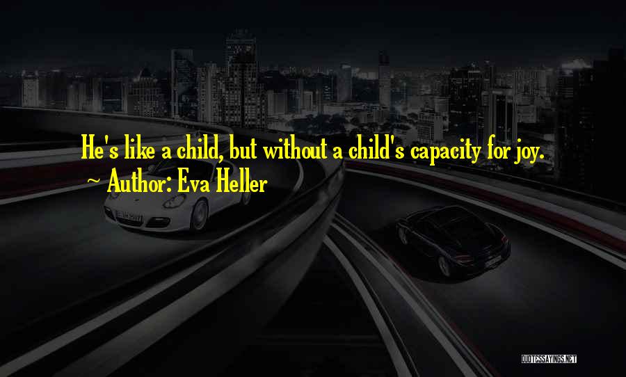 A Child's Joy Quotes By Eva Heller