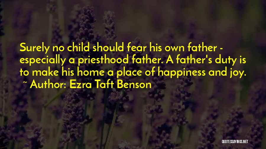 A Child's Joy Quotes By Ezra Taft Benson