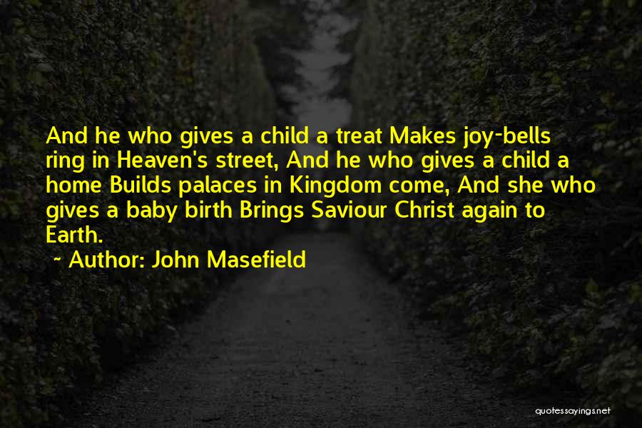 A Child's Joy Quotes By John Masefield