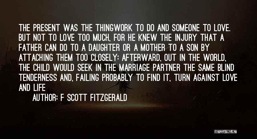 A Child's Love For Mother Quotes By F Scott Fitzgerald