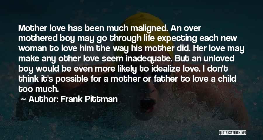 A Child's Love For Mother Quotes By Frank Pittman