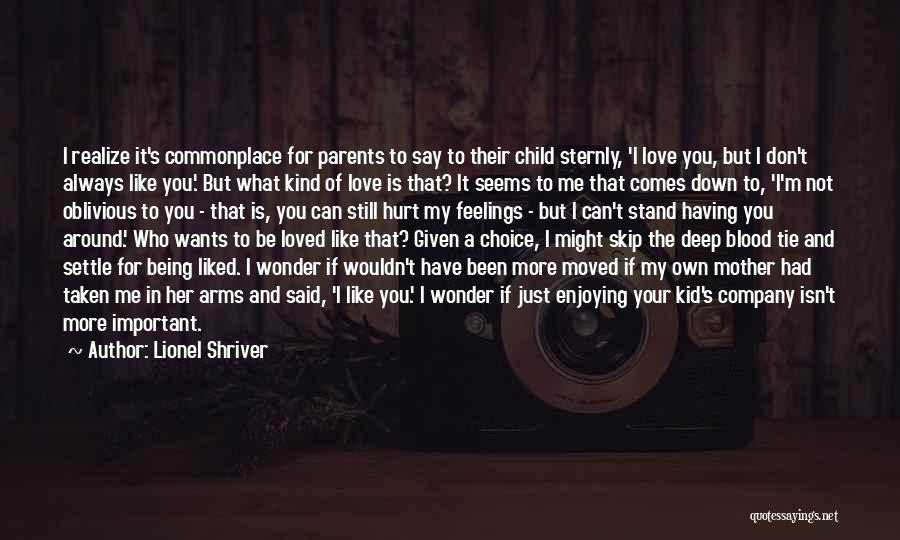 A Child's Love For Mother Quotes By Lionel Shriver