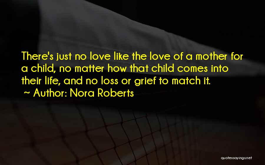 A Child's Love For Mother Quotes By Nora Roberts