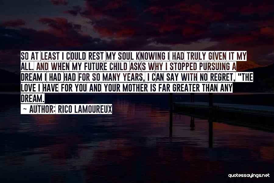 A Child's Love For Mother Quotes By Rico Lamoureux