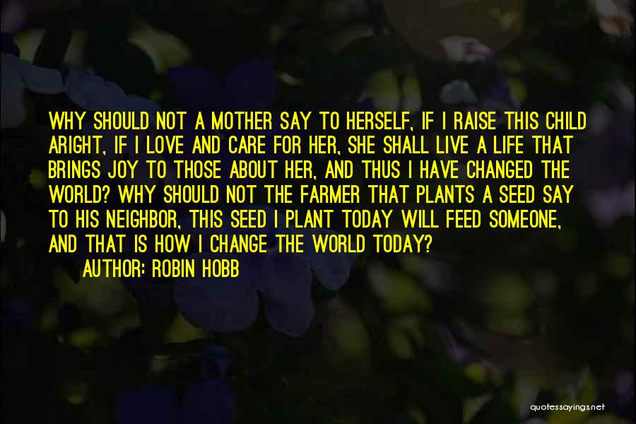 A Child's Love For Mother Quotes By Robin Hobb