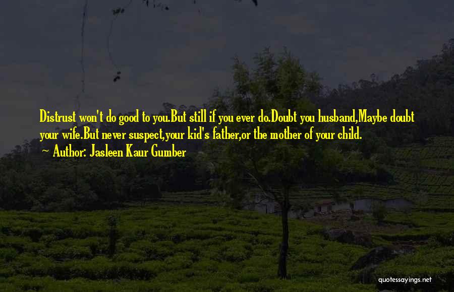 A Child's Love For Their Father Quotes By Jasleen Kaur Gumber