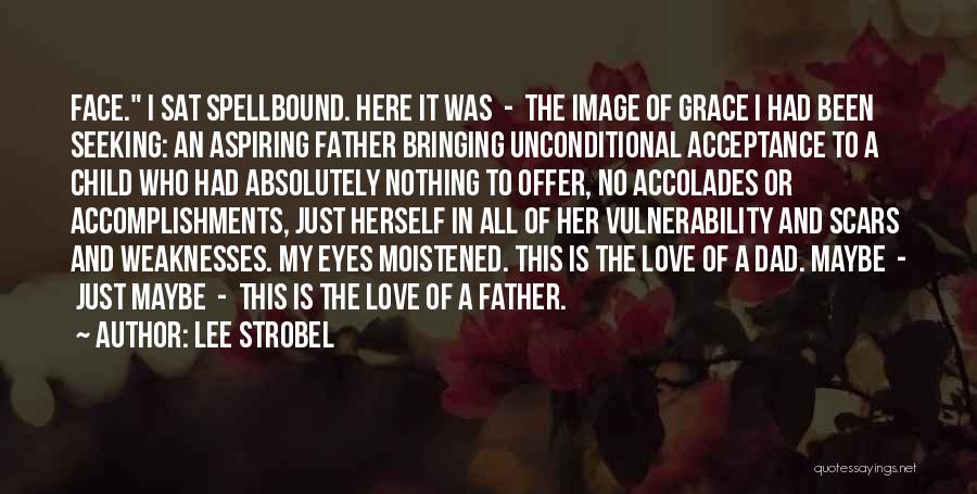 A Child's Love For Their Father Quotes By Lee Strobel