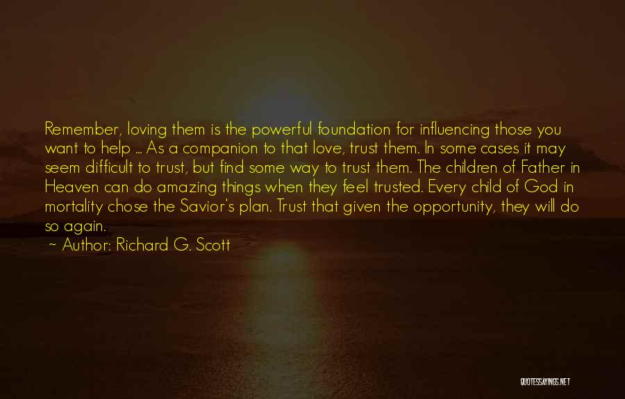 A Child's Love For Their Father Quotes By Richard G. Scott