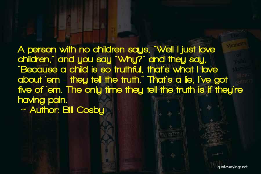 A Child's Love Quotes By Bill Cosby