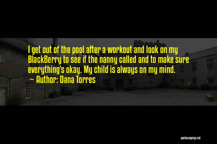 A Child's Mind Quotes By Dana Torres