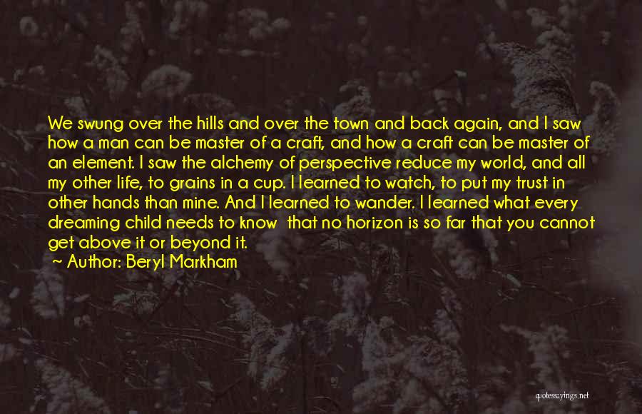 A Child's Perspective Quotes By Beryl Markham