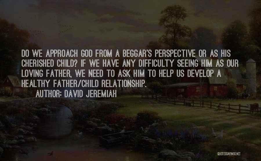 A Child's Perspective Quotes By David Jeremiah