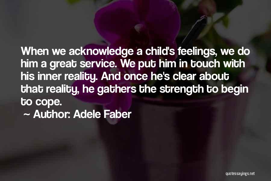 A Child's Strength Quotes By Adele Faber