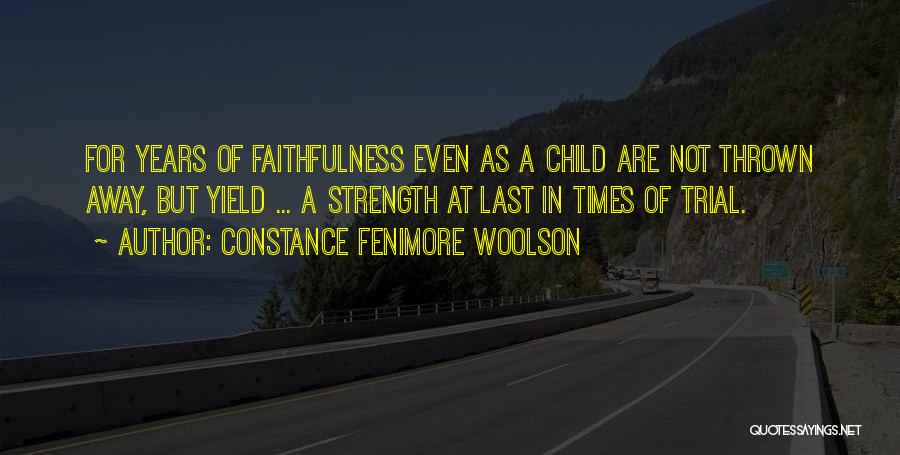 A Child's Strength Quotes By Constance Fenimore Woolson