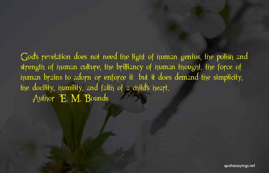 A Child's Strength Quotes By E. M. Bounds