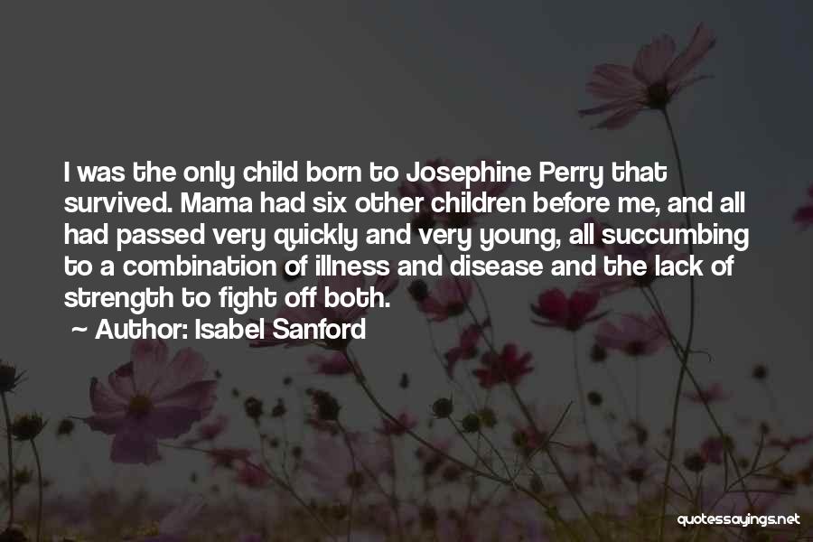 A Child's Strength Quotes By Isabel Sanford