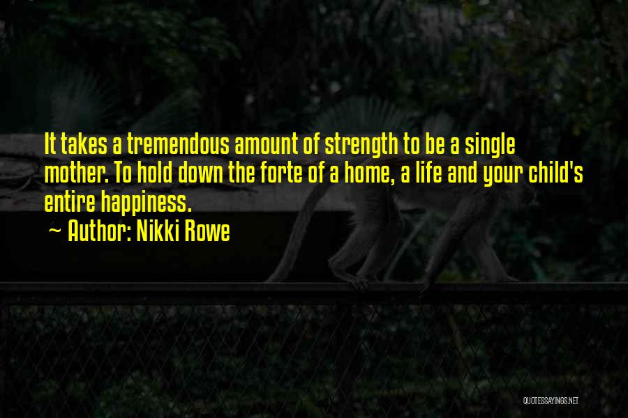 A Child's Strength Quotes By Nikki Rowe