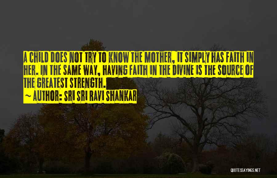 A Child's Strength Quotes By Sri Sri Ravi Shankar