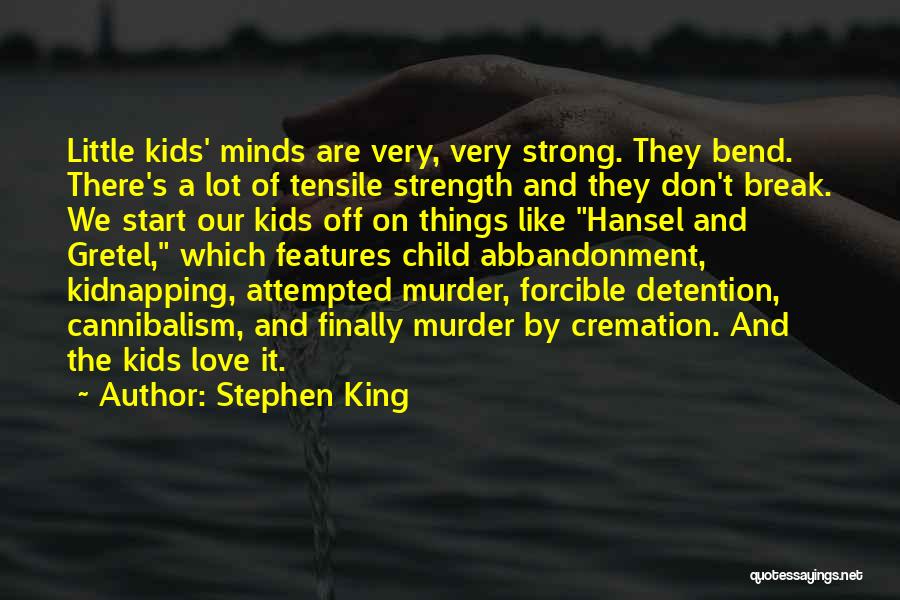 A Child's Strength Quotes By Stephen King