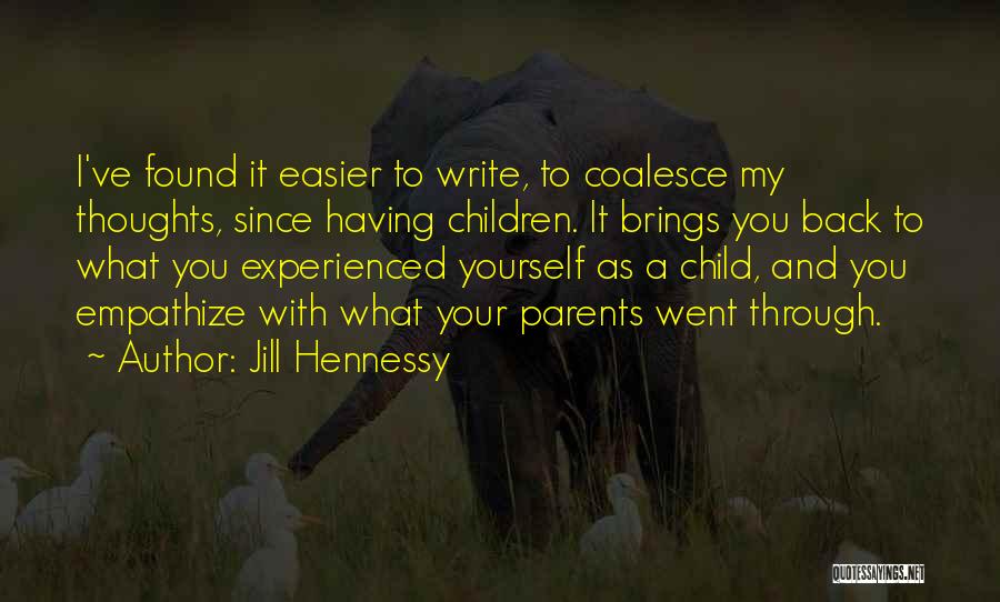 A Child's Thoughts Quotes By Jill Hennessy