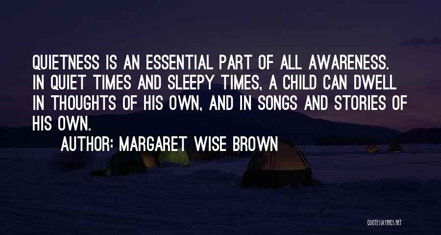 A Child's Thoughts Quotes By Margaret Wise Brown