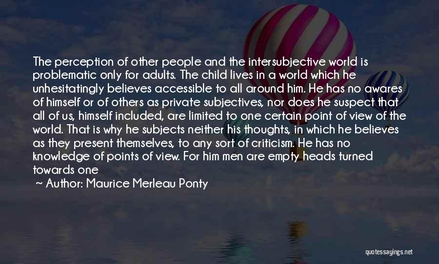 A Child's Thoughts Quotes By Maurice Merleau Ponty