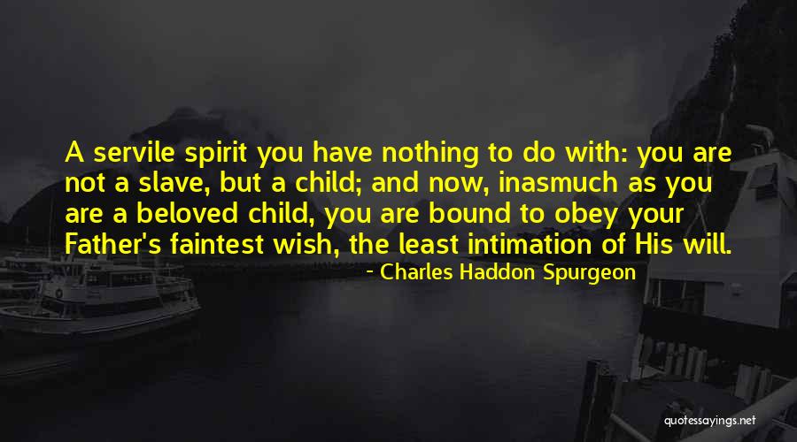 A Child's Wish Quotes By Charles Haddon Spurgeon A Child's Wish Quotes By Charles Haddon Spurgeon